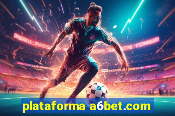 plataforma a6bet.com